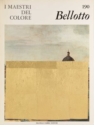 I maestri serie oro: Bellotto