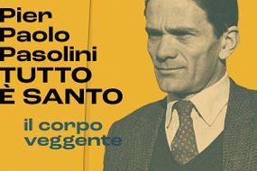 Pier Paolo Pasolini. ALLES IST HEILIG